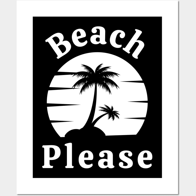 Beach Please. Fun Summer, Beach, Sand, Surf Design. Wall Art by That Cheeky Tee